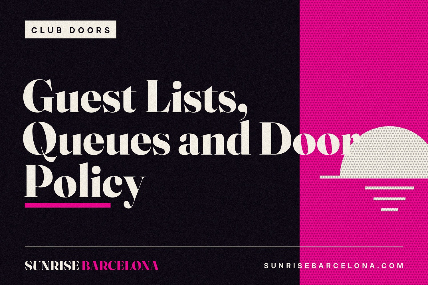 Barcelona club entry, guest lists and door policy explained