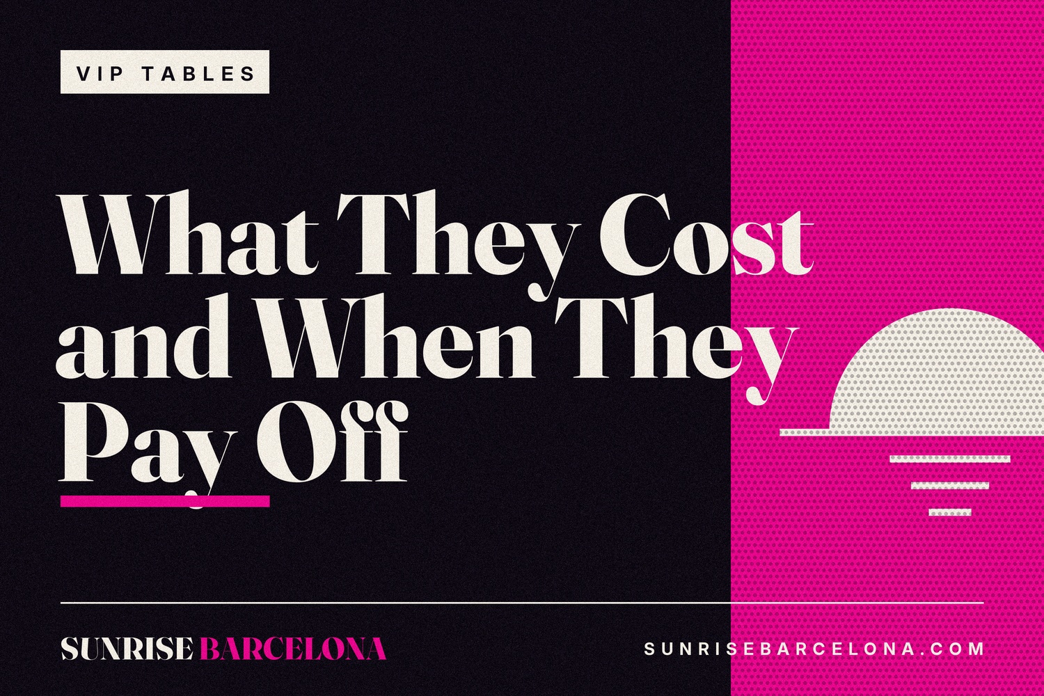 VIP Tables in Barcelona: What They Cost and When They Pay Off