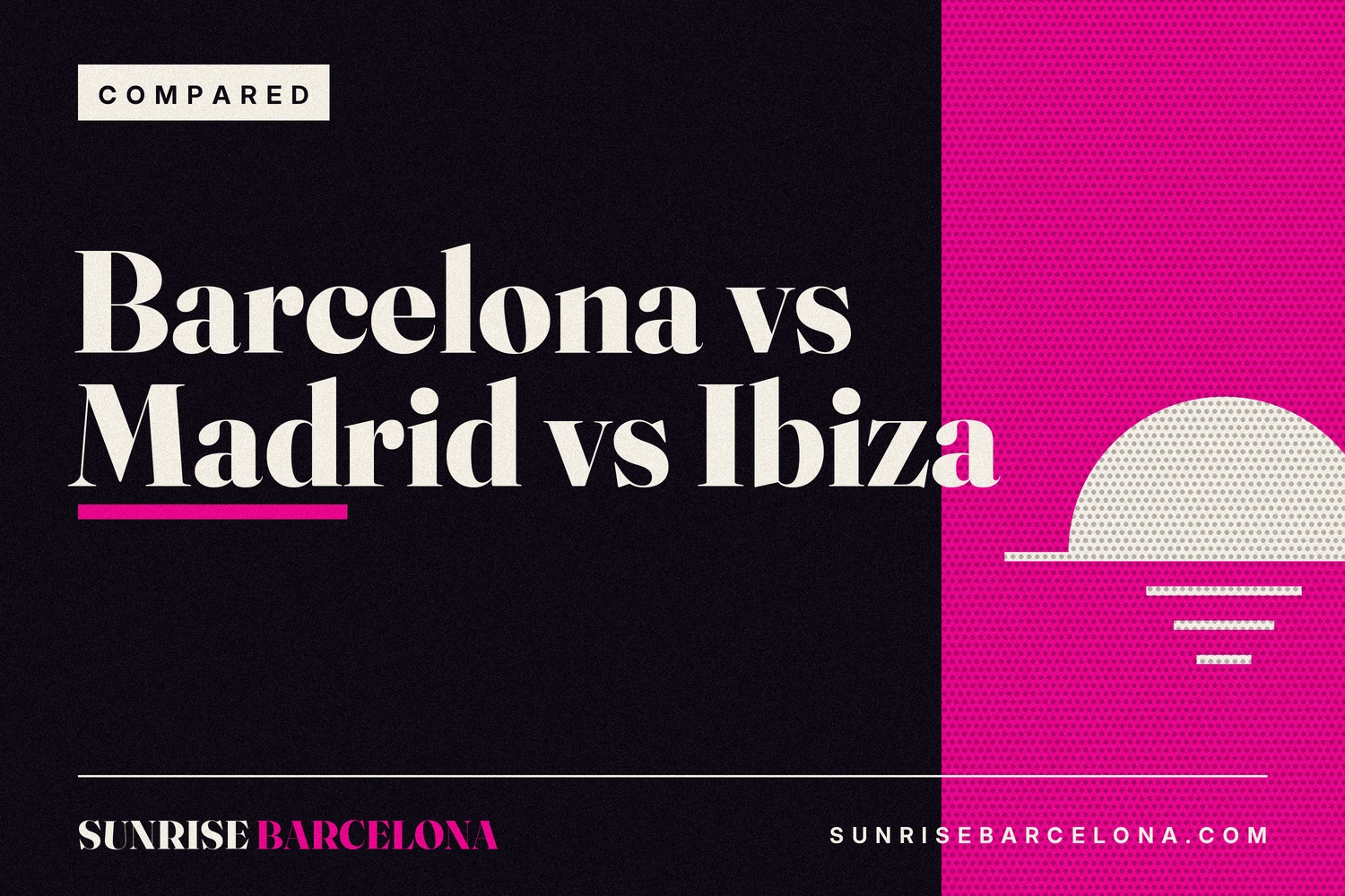 Barcelona vs Madrid vs Ibiza: Which One for a Night Out